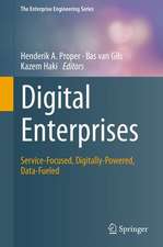 Digital Enterprises: Service-Focused, Digitally-Powered, Data-Fueled