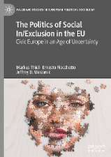 The Politics of Social In/Exclusion in the EU: Civic Europe in an Age of Uncertainty