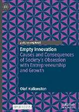 Empty Innovation: Causes and Consequences of Society's Obsession with Entrepreneurship and Growth