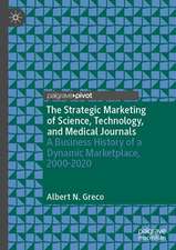 The Strategic Marketing of Science, Technology, and Medical Journals: A Business History of a Dynamic Marketplace, 2000–2020