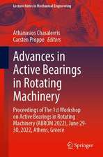 Advances in Active Bearings in Rotating Machinery: Proceedings of The 1st Workshop on Active Bearings in Rotating Machinery (ABROM 2022), June 29-30, 2022, Athens, Greece