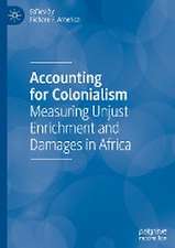 Accounting for Colonialism: Measuring Unjust Enrichment and Damages in Africa