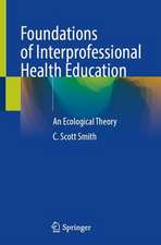 Foundations of Interprofessional Health Education: An Ecological Theory