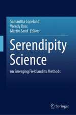 Serendipity Science: An Emerging Field and its Methods