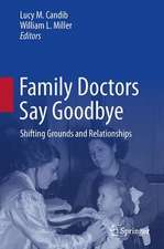 Family Doctors Say Goodbye: Shifting Grounds and Relationships