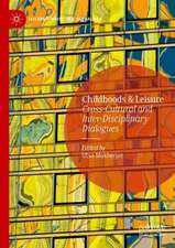 Childhoods & Leisure: Cross-Cultural and Inter-Disciplinary Dialogues