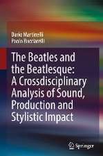 The Beatles and the Beatlesque: A Crossdisciplinary Analysis of Sound Production and Stylistic Impact