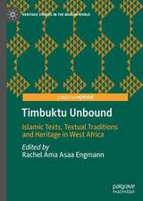 Timbuktu Unbound: Islamic Texts, Textual Traditions and Heritage in West Africa