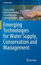 Emerging Technologies for Water Supply, Conservation and Management