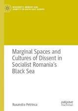 Marginal Spaces and Cultures of Dissent in Socialist Romania's Black Sea