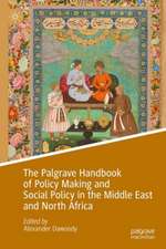 The Palgrave Handbook of Policy Making and Social Policy in the Middle East and North Africa