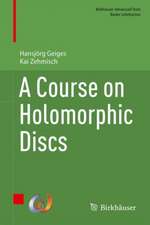 A Course on Holomorphic Discs