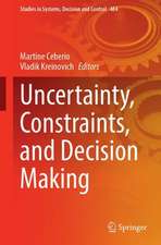 Uncertainty, Constraints, and Decision Making