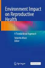 Environment Impact on Reproductive Health: A Translational Approach