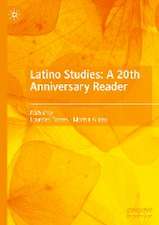 Latino Studies: A 20th Anniversary Reader