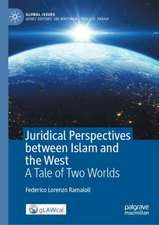 Juridical Perspectives between Islam and the West: A Tale of Two Worlds