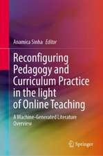 Reconfiguring Pedagogy and Curriculum Practice in Light of Online Teaching: A Machine-Generated Literature Overview