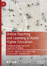 Online Teaching and Learning in Asian Higher Education: Pedagogical Approaches to Classroom Practices