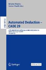 Automated Deduction – CADE 29: 29th International Conference on Automated Deduction, Rome, Italy, July 1–4, 2023, Proceedings