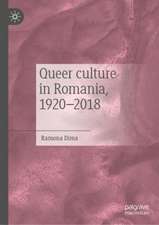 Queer Culture in Romania, 1920–2018