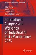 International Congress and Workshop on Industrial AI and eMaintenance 2023