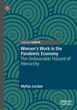 Women’s Work in the Pandemic Economy: The Unbearable Hazard of Hierarchy