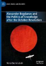 Alexander Bogdanov and the Politics of Knowledge after the October Revolution