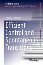 Efficient Control and Spontaneous Transitions