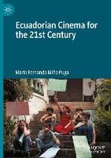 Ecuadorian Cinema for the 21st Century