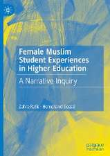 Female Muslim Student Experiences in Higher Education: A Narrative Inquiry