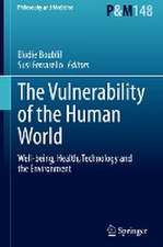 The Vulnerability of the Human World: Well-being, Health, Technology and the Environment