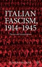 Italian Fascism, 1914-1945: Themes and Interpretations