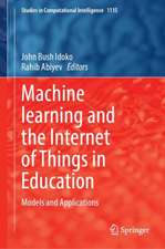 Machine Learning and the Internet of Things in Education: Models and Applications