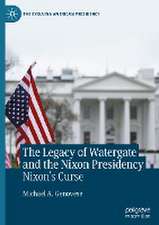 The Legacy of Watergate and the Nixon Presidency: Nixon's Curse