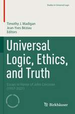 Universal Logic, Ethics, and Truth