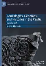 Genealogies, Genomes, and Histories in the Pacific: Genetic Drift