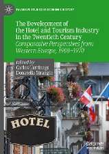 The Development of the Hotel and Tourism Industry in the Twentieth Century: Comparative Perspectives from Western Europe, 1900–1970