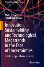 Innovation, Sustainability, and Technological Megatrends in the Face of Uncertainties: Core Developments and Solutions