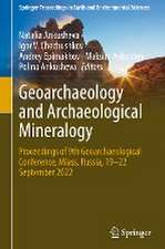 Geoarchaeology and Archaeological Mineralogy: Proceedings of 9th Geoarchaeological Conference, Miass, Russia, 19–22 September 2022