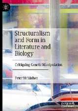 Structuralism and Form in Literature and Biology: Critiquing Genetic Manipulation