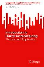 Introduction to Fractal Manufacturing: Theory and Application