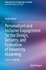 Personalized and Inclusive Engagement for the Design, Delivery, and Evaluation of University eLearning