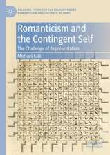 Romanticism and the Contingent Self: The Challenge of Representation