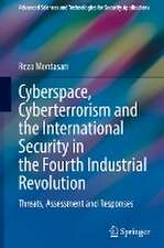 Cyberspace, Cyberterrorism and the International Security in the Fourth Industrial Revolution: Threats, Assessment and Responses