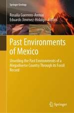 Past Environments of Mexico: Unveiling the Past Environments of a Megadiverse Country Through its Fossil Record