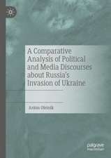 A Comparative Analysis of Political and Media Discourses about Russia’s Invasion of Ukraine