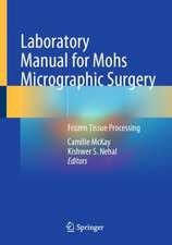 Laboratory Manual for Mohs Micrographic Surgery: Frozen Tissue Processing