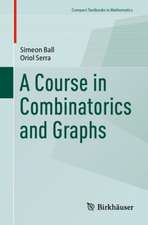 A Course in Combinatorics and Graphs