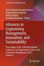 Advances in Engineering Management, Innovation, and Sustainability : Proceedings of the 13th International Conference on Engineering, Project, and Production Management, 2023, Volume 1