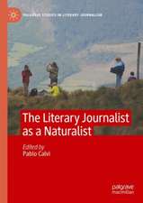 The Literary Journalist as a Naturalist